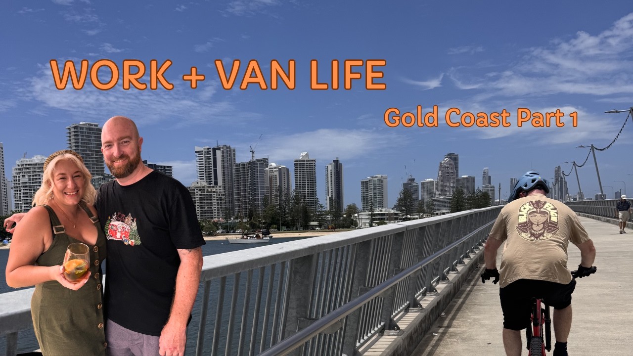 Working and Living full time on the road I Gold Coast Part 1
