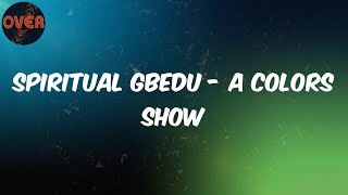 Watch Joeboy Spiritual Gbedu  A Colors Show video
