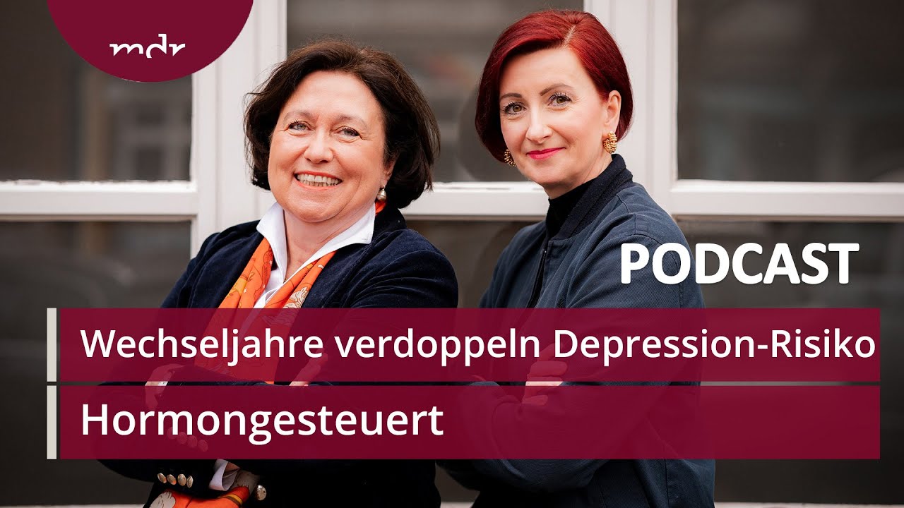 #23 Wechseljahre verdoppeln das Risiko für Depressionen | Podcast Hormongesteuert | MDR
