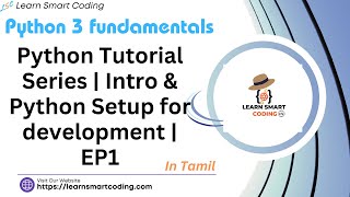 Python 3 fundamentals | Python Tutorial Series In Tamil | Intro & Python Setup for development | EP1