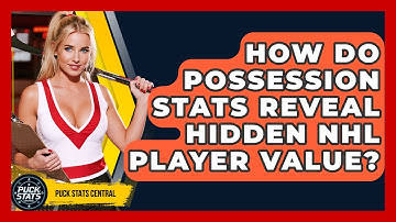 How Do Possession Stats Reveal Hidden NHL Player Value? - Puck Stats Central