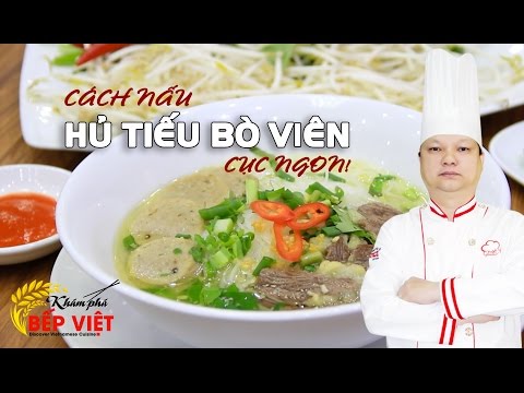 Video Cách nấu Hủ Tiếu Bò Viên cực ngon với Thầy Nguyễn Quốc... - youtube