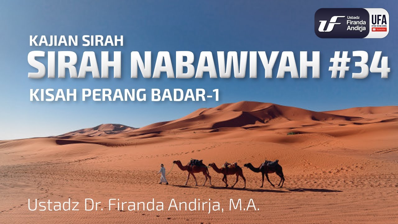 Sirah Nabawiyah #34 - Kisah Perang Badar-1 - Ust Dr. Firanda Andirja, Lc, M.A.