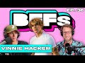 VINNIE HACKER ON WHAT HE LOOKS FOR IN A GIRL — BFFs EP. 35
