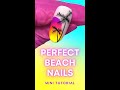 Perfect Beach Nails Tutorial | Summer Nails 2021 #shorts