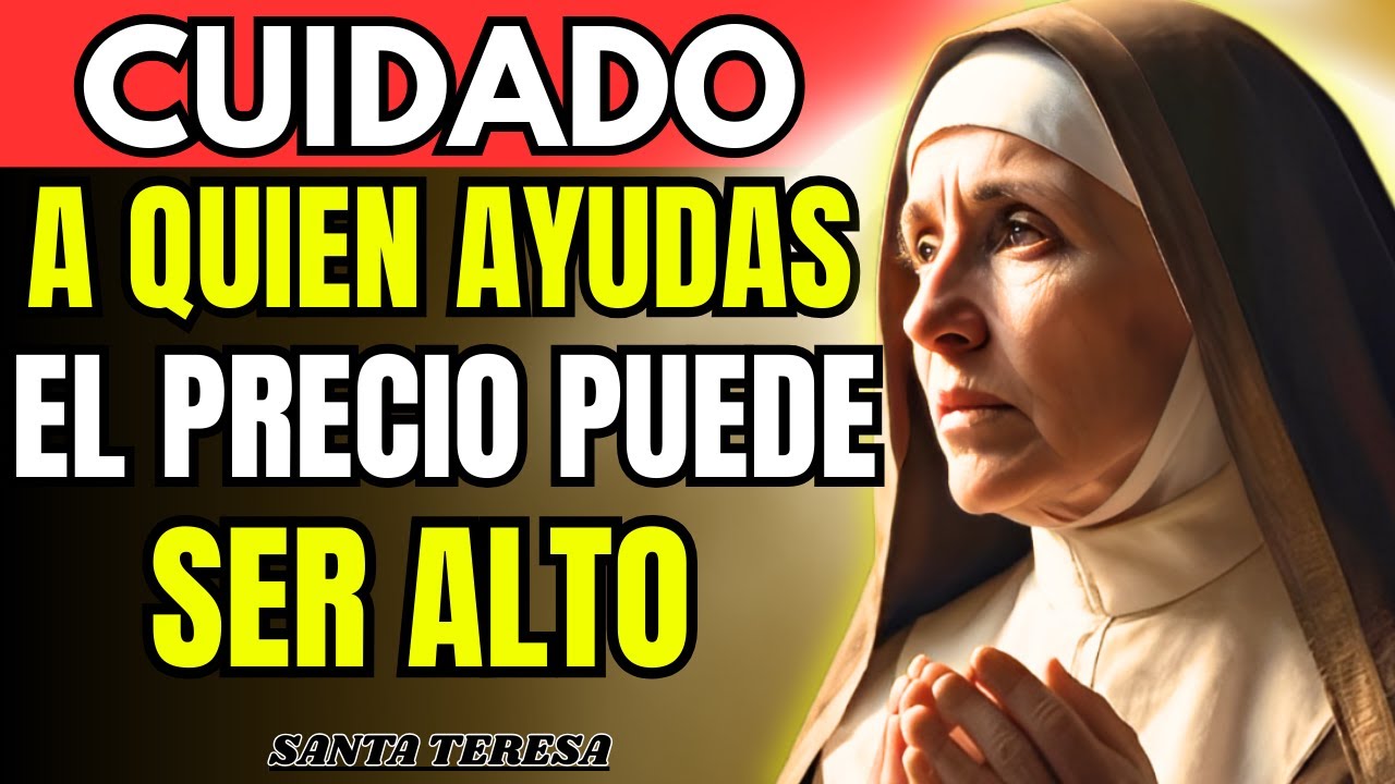 Santa Teresa Revela 7 Tipos De Personas A Las Que Nunca Debes AYUDAR — Y La Razón Es SERIA