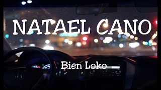 Natael Cano - Bien Loco - LETRA