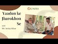 Yaadon Ke Jharokhon Se with Shri Imtiaz Khan ji