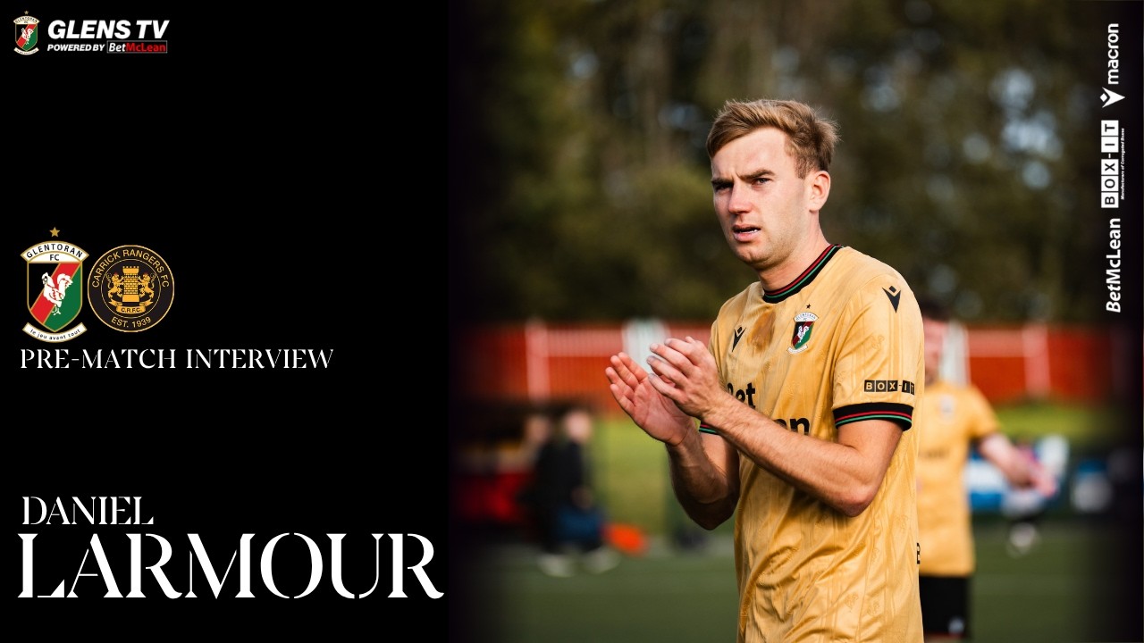 Pre-Match Interview | Glentoran vs Carrick Rangers | Daniel Larmour - 25th September 2026