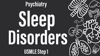 Sleep Disorders (Psychiatry) - USMLE Step 1