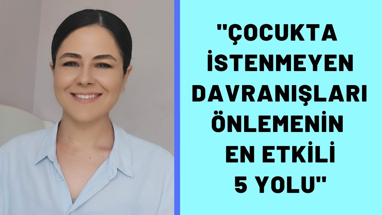 "ÇOCUKTA İSTENMEYEN DAVRANIŞLARI ÖNLEMENİN EN ETKİLİ 5 YOLU"