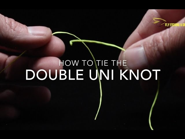 Watch How to Tie the Double Uni Knot on YouTube.