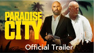 Paradise City (2022 Movie) Official Trailer – John Travolta, Bruce Willis