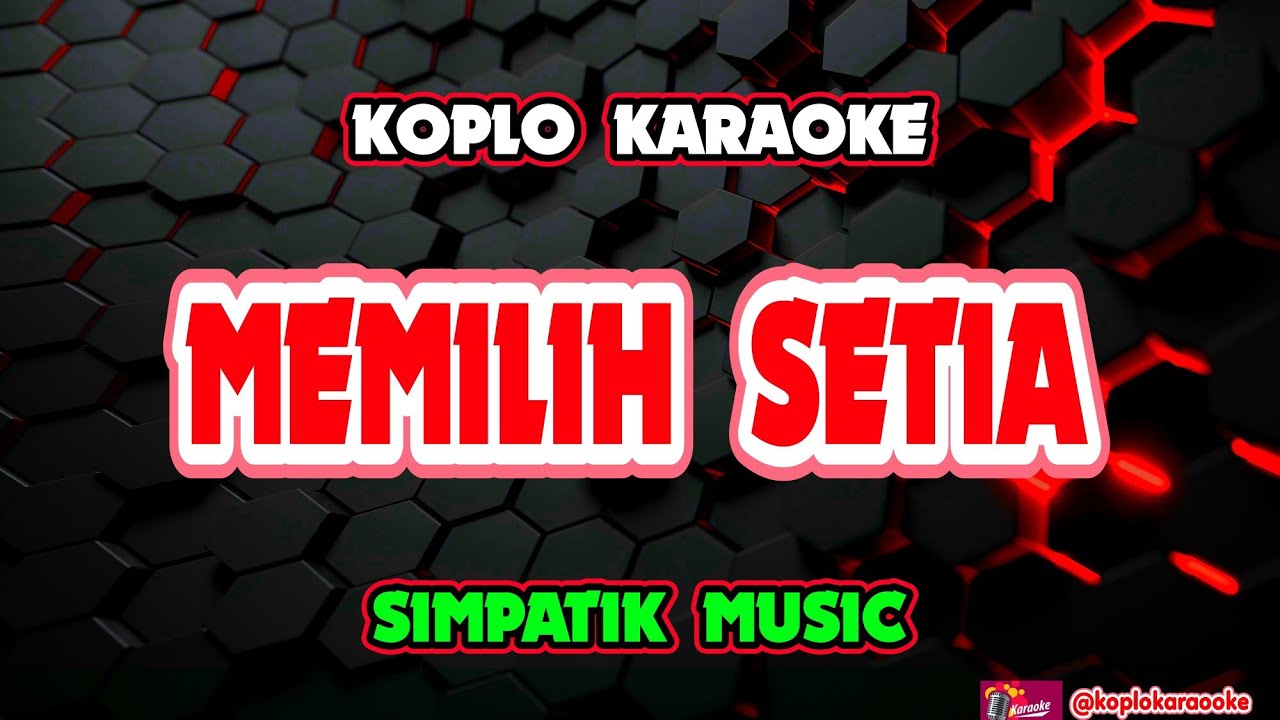 MEMILIH SETIA KARAOKE - SIMPATIK MUSIC 