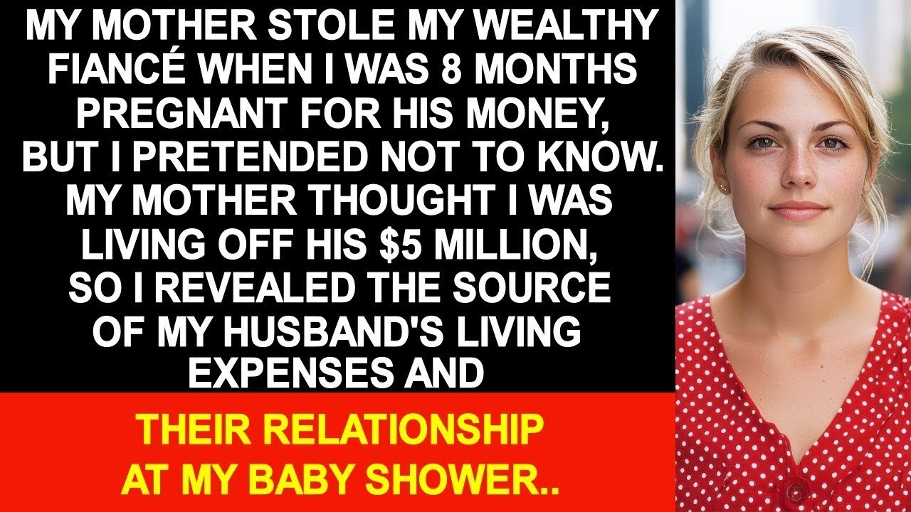 My mother stole my wealthy fiancé when I was 8 months pregnant...
