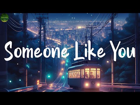 Adele Someone Like You Lyrics Jessie J Ruth B Alex Warren