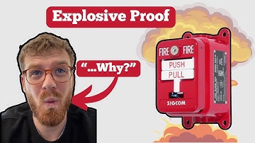 Why Do "Explosion Proof" Fire Alarms Exist?