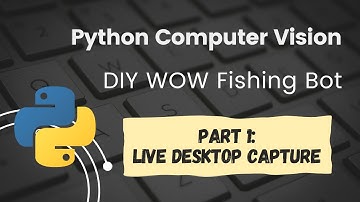 Python OpenCV World of Warcraft Fishing Bot Tutorial Part 1: Image Capture