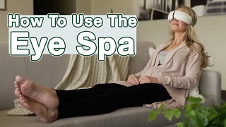 How to Use the Eye Spa 👀🛀🏽