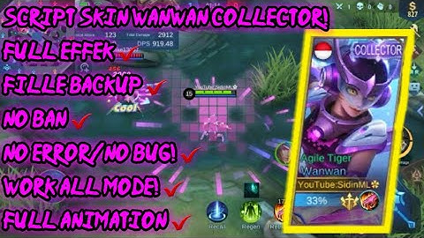 Script Skin WanWan COLLECTOR Full effek!!!! + BackUp File + 6 menit:D || MLBB