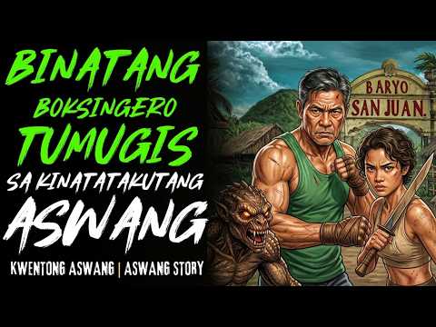BINATANG BOKSINGERONG TUMUGIS SA KINATATAKUTANG ASWANG SA BARYO