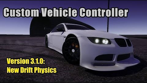 Custom Vehicle Controller | Version 3.1.0 Update | New Drift Physics