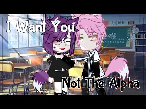 I Want You Not The Alpha||GCMM/GCM||-Bad Grammar