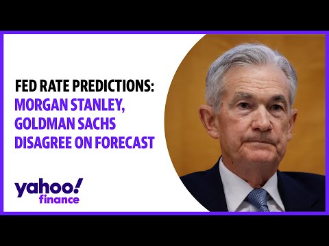 Fed rate predictions: morgan stanley, goldman sachs disagree on forecast