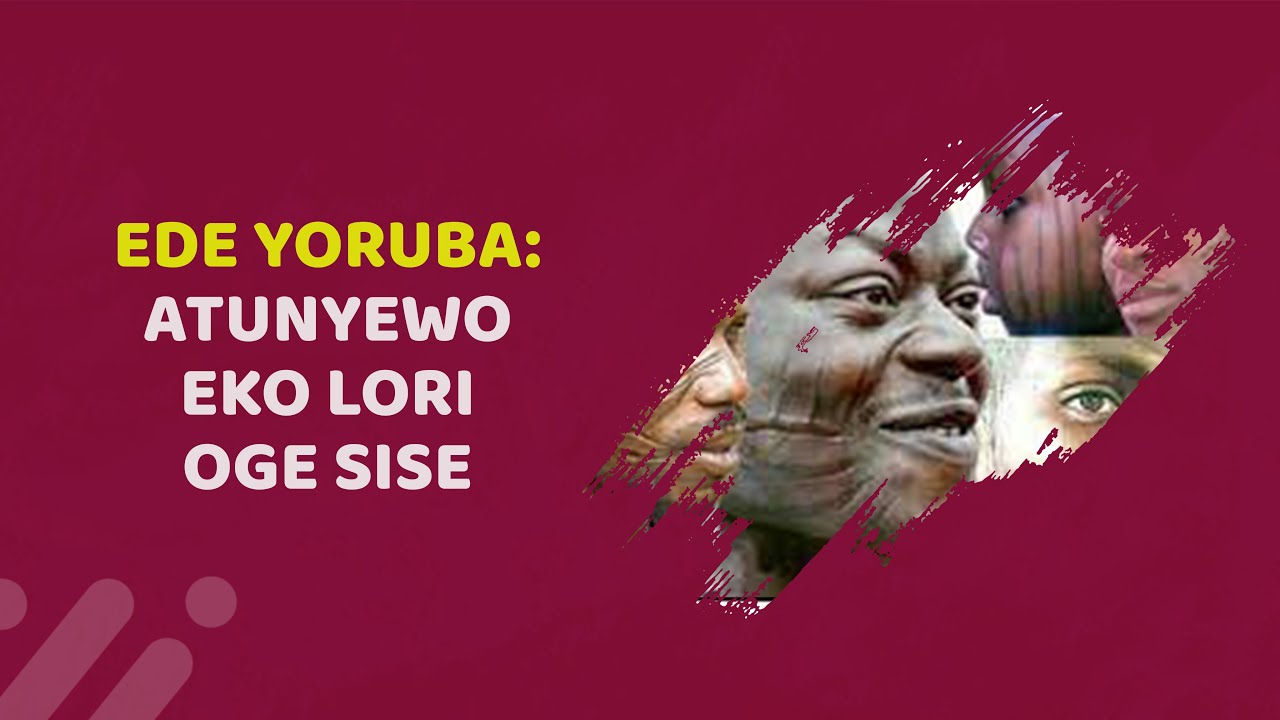 atunyewo-eko-lori-oge-sise-kiko-ede-yoruba-youtube