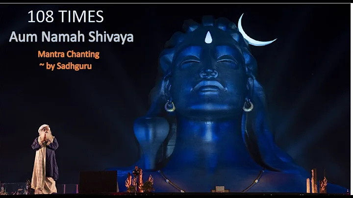Aum Namah Shivaya mantra chanting 108 times ~ by Sadhguru sounds of isha | Peaceful Shiv Mantra
