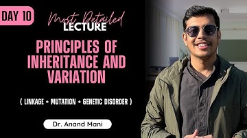 Principle Of Inheritance & Variation | Linkage+ Mutation+ Genetic Disorder | NEET 2023 @dr.anandmani