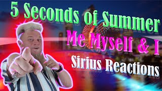 First Listen 5 Seconds of Summer - Me Myself \& I (Sirius Reactions!!)