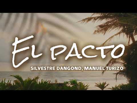 Silvestre Dangond, Manuel Turizo - El Pacto (Lyric)