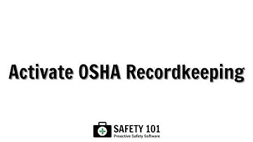 Activate OSHA Recordkeeping | Safety 101: Proactive Safety Software