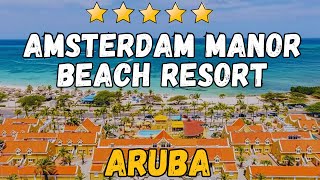 Amsterdam Manor Beach Resort Aruba Review | Best Boutique Hotel on Eagle Beach