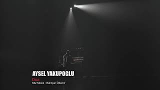 DUA - AYSEL YAKUPOĞLU