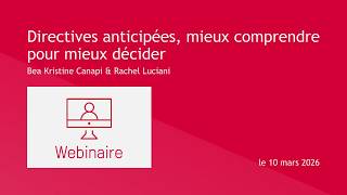 Webinaire: Directives anticipées, mieux comprendre pour mieux décider