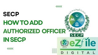 How to add Authorized Officer in SECP  | SECP ezfile  | SECP LEAP