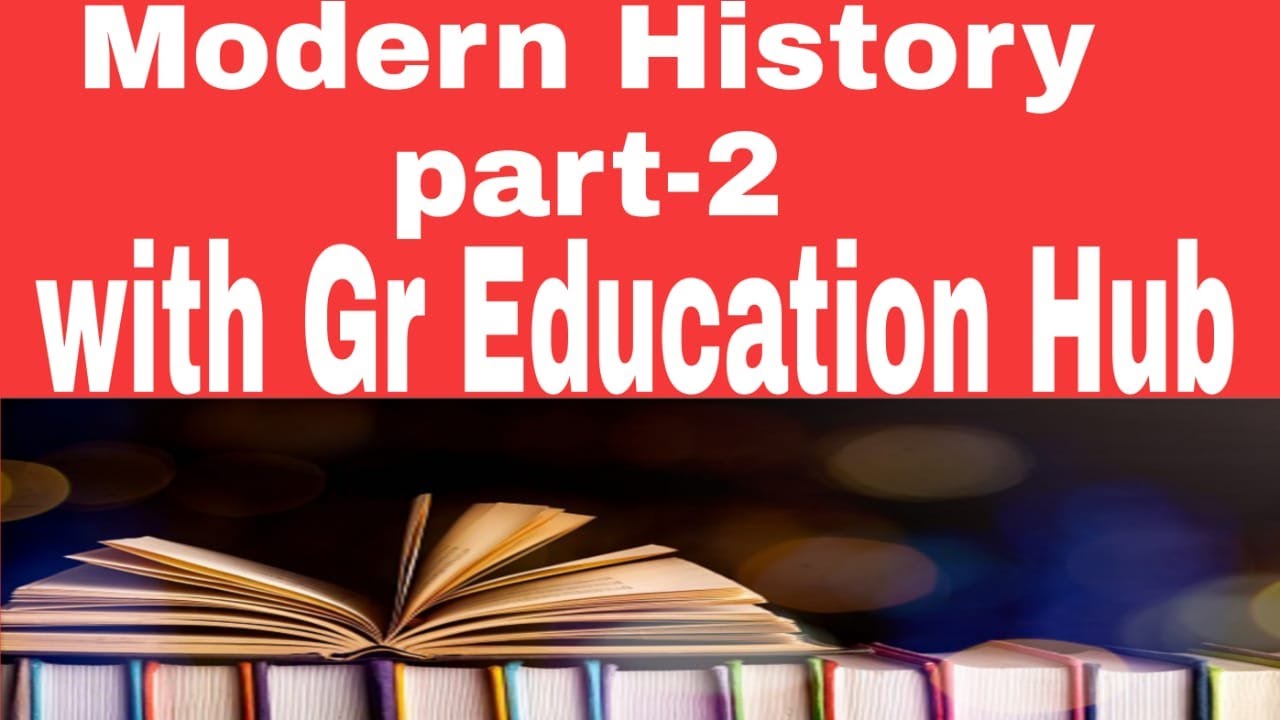 GR EDUCATION HUB(MODERN HISTORY-2)