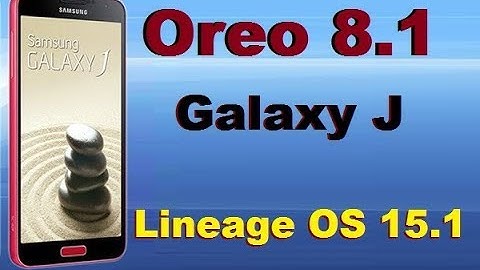 How to Update Android Oreo 8.1 in Samsung Galaxy J (Lineage OS 15.1)Install and review