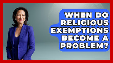 When Do Religious Exemptions Become A Problem? - Learn About Atheism