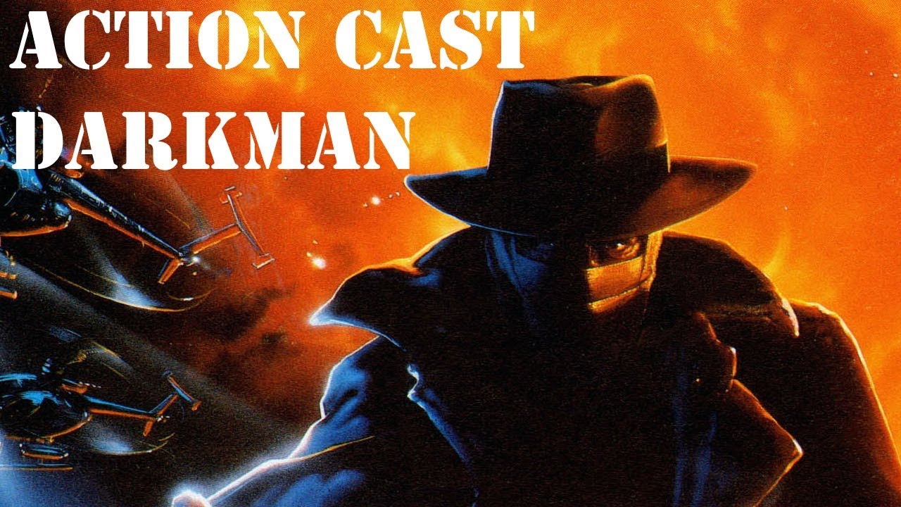 Action Cast! - Darkman