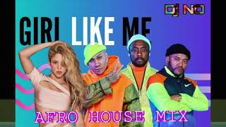 BLACK EYED PEAS Ft. SHAKIRA  - GIRL LIKE ME (AFRO HOUSE MIX)