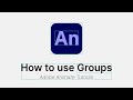 How to use Groups - Adobe Animate CC Tutorial