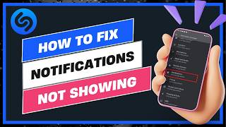 How to Fix Shazam Notification Not Showing on Android