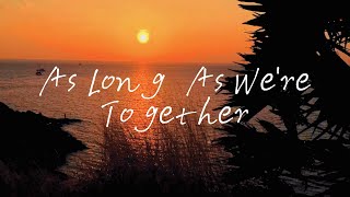 Download lagu As Long As We're Together/ HateBerry feat. Robbie Hutton (Lyrics Video)