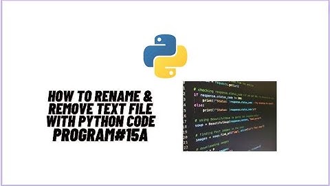 Rename & Remove text file using Python code | Python Programming | Jupyter NoteBook | IL
