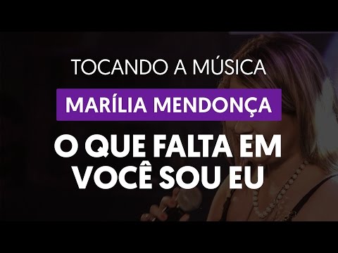 O Que Falta Em Você Sou Eu - Marilia Mendonça (tocando a música)