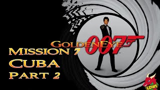 Goldeneye 007 Xbox Playthrough - Mission 7: Cuba | Part 2