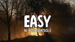 Ak Ausserkontrolle - Easy (Lyrics) Resimi